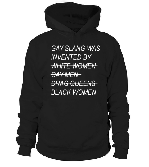 Gay Slang Was Invented By Hoodie Unisex