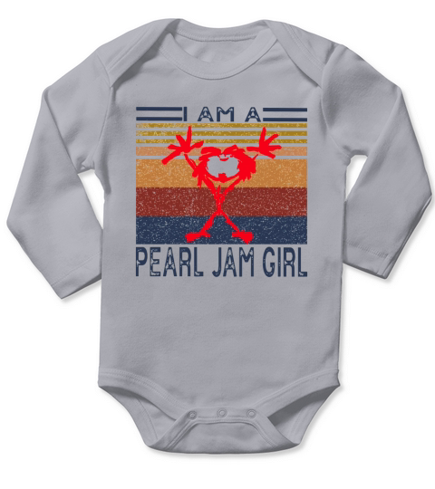 I Am A Pearl Jam Girl Vintage shirt Long Sleeve Baby One-Piece