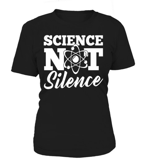 Science Not Silence Chemistry Atom T-Shirt Women Men Kids Women's T-Shirt
