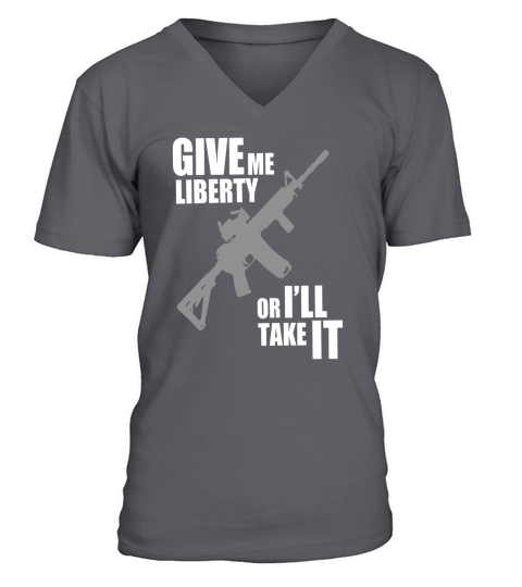 Give Me  liberty or i will take it V-Neck T-shirt