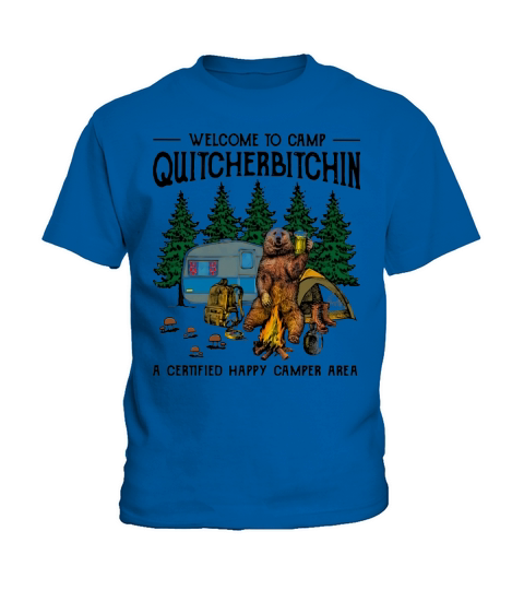 Bear welcome to camp quitcherbitchin a certified happy camper area Kids T-Shirt