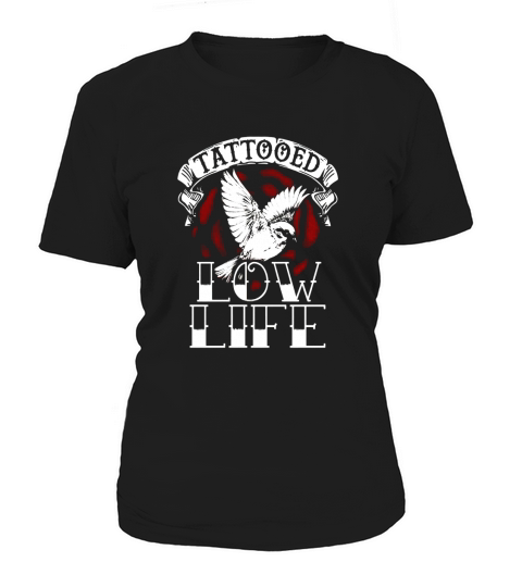 Tattooed Low Life T-Shirt Women's T-Shirt