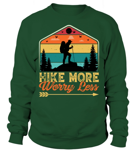 Hike More Worry Less Hiking T Shirt Design (1) Sweatshirt Unisex