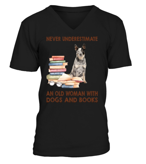 Never Underestimate An Old Woman With Australian Cattle Dog Dogs And Book Cool Gift V-Neck T-shirt
