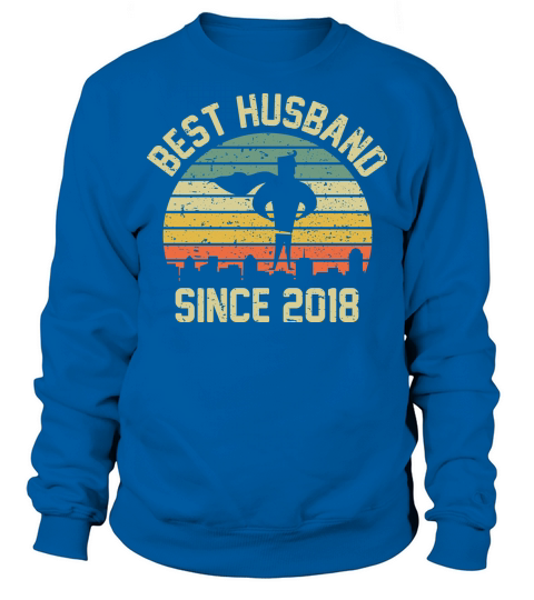 Wedding Anniversary Best Husband SINCE 2018 Sweatshirt Unisex
