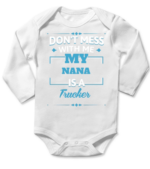 My Nana is a Trucker. Funny Gift For Child From Nana Long Sleeve Baby One-Piece