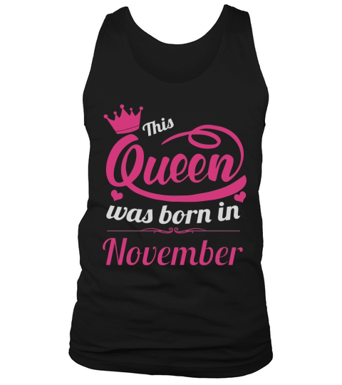This Queen Was Born In November T-shirts Tank Top Unisex