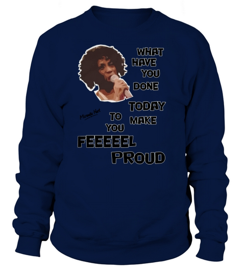 What Have You Done Today To Make You Feel Proud - Miranda Hart Unofficial Sweatshirt Unisex