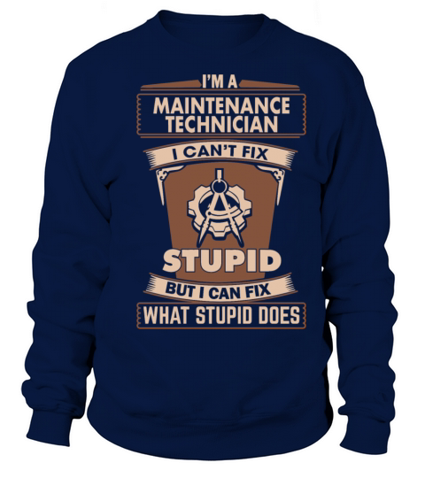 Welder - maintenance technician i can fix stupi Sweatshirt Unisex