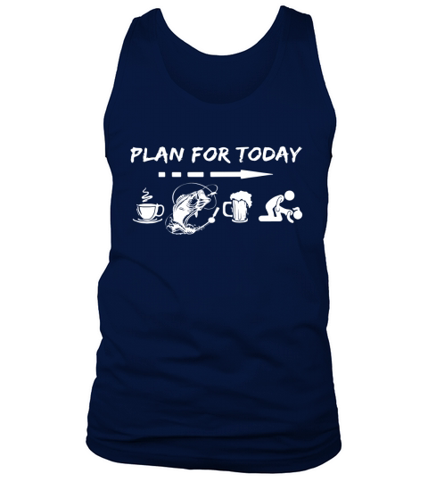 Plan for today coffee fishing beer sex Tank Top Unisex