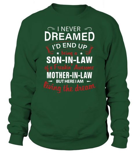 I Never Dream Id End Up Being Son In Law Sweatshirt Unisex