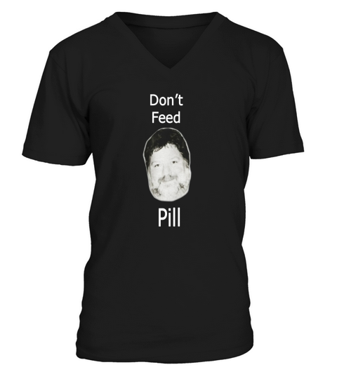 Don t Feed Phil T-Shirt V-Neck T-shirt