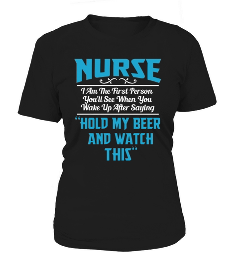 Nurse The First Person You See Women's T-Shirt