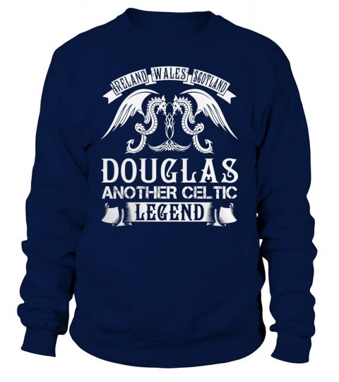 DOUGLAS Shirts - Ireland Wales Scotland DOUGLAS Another Celtic Legend Name Shirts Sweatshirt Unisex