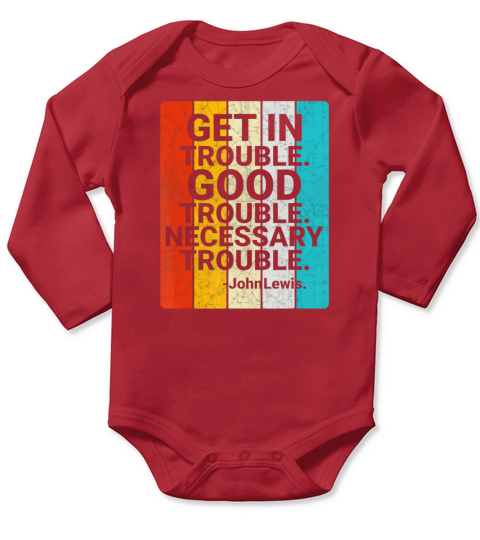 John Lewis Get in Good Necessary Trouble Social Justice Long Sleeve Baby One-Piece