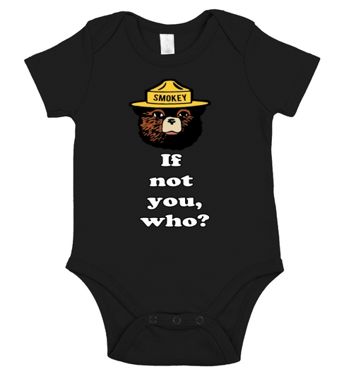 Smokey Bear If Not You Who Short Sleeve Baby One-Piece