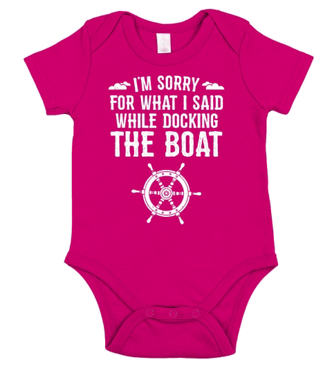 Im Sorry For What I Said Shirt Funny Boat Docking Camping T-Shirt Short Sleeve Baby One-Piece