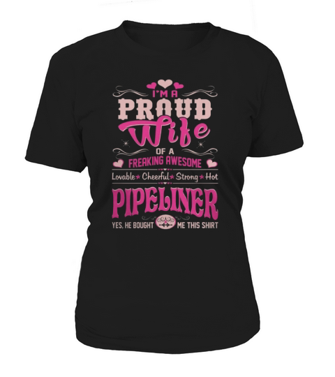 Proud Wife Pipeliner Bought This Shirt Gift Tshirt - Women’s Premium T-Shirt Women's T-Shirt