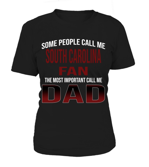 Some People Call Me Of South Carolina Columbia University Fan The Most Important Call Me Dad - Unisex Long Sleeve Women's T-Shirt