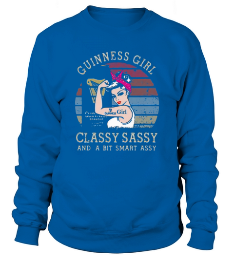 Strong Guinness girl classy sassy and a bit smart assy vintage shirt Sweatshirt Unisex