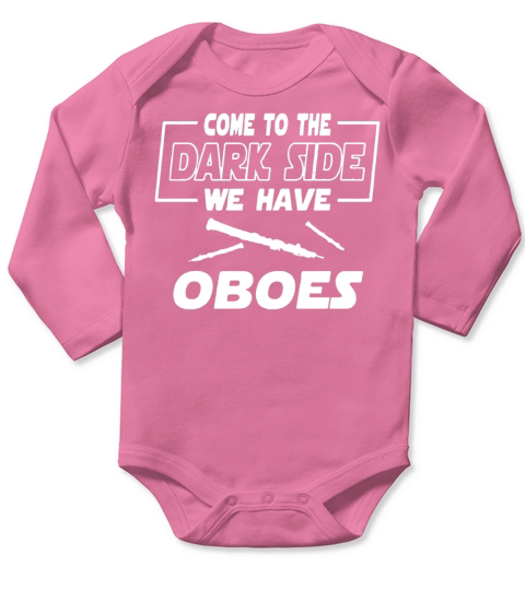 Oboe Instrument Tshirt  Come to the Dark Side We have OBOES Long Sleeve Baby One-Piece