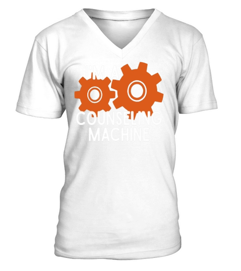 Im a Counseling Machine T-Shirt for Counselors V-Neck T-shirt