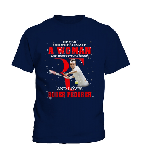 Never Underestimate A Woman Who Understands Tennis And Love Roger Federer shirt Kids T-Shirt