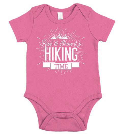 Rise And Shine Its Hiking Time TShirt Short Sleeve Baby One-Piece