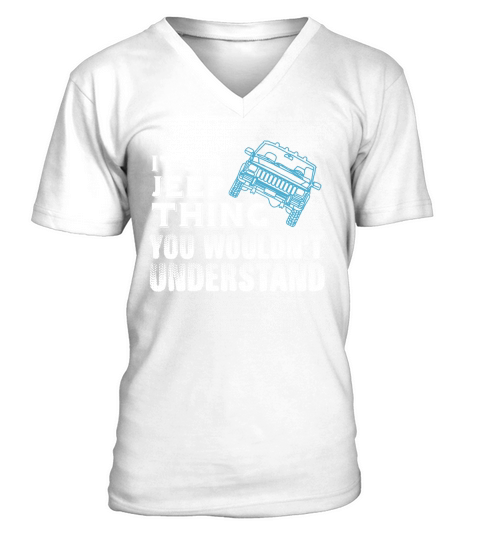 Its A Jeep Thing You Wouldnt Understand Shirt - Great Birthday Gifts Christmas Gifts V-Neck T-shirt