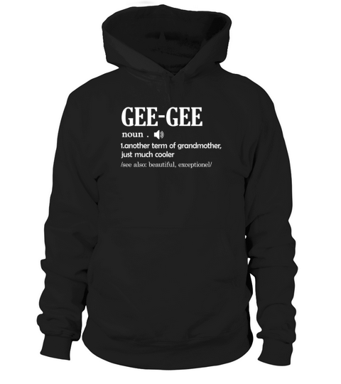 Gee-Gee Definition Funny Grandma Mothers Day Gift Hoodie Unisex
