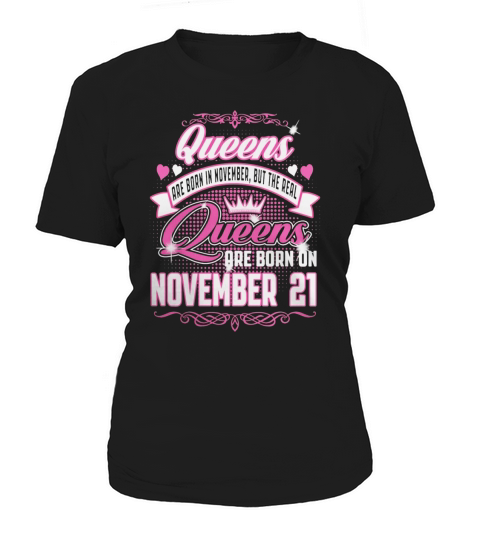 Queens Are Born On November 21 Women's T-Shirt