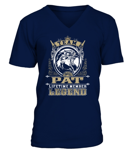 Team PAT lifetime member legend - PAT T Shirt PAT Hoodie PAT Family PAT Tee PAT Name PAT lifestyle PAT shirt PAT names V-Neck T-shirt