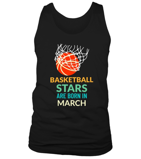 Basketball Stars Are Born In March Tank Top Unisex