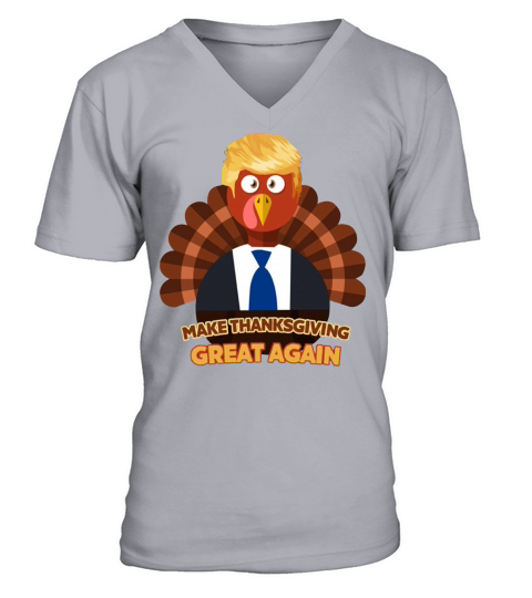 Turkey Trump Make Thanksgiving Great Again Shirt V-Neck T-shirt