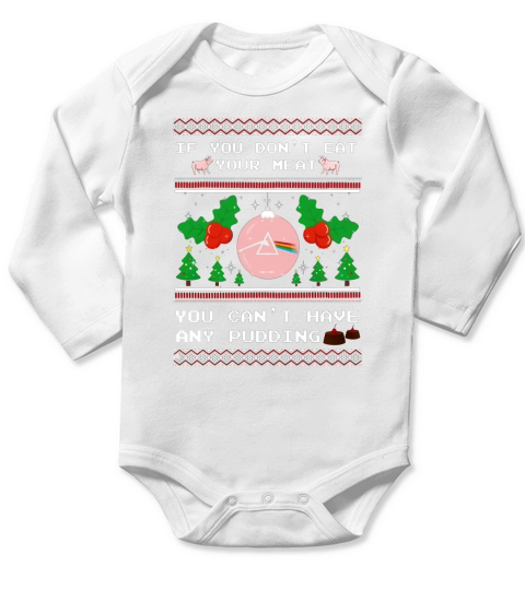 If You Dont Eat Your Meat You Cant Have Any Pidding Long Sleeve Baby One-Piece