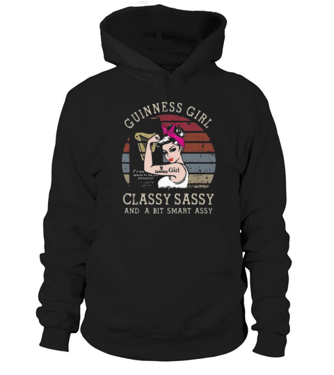 Strong Guinness girl classy sassy and a bit smart assy vintage shirt Hoodie Unisex