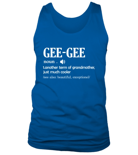 Gee-Gee Definition Funny Grandma Mothers Day Gift Tank Top Unisex