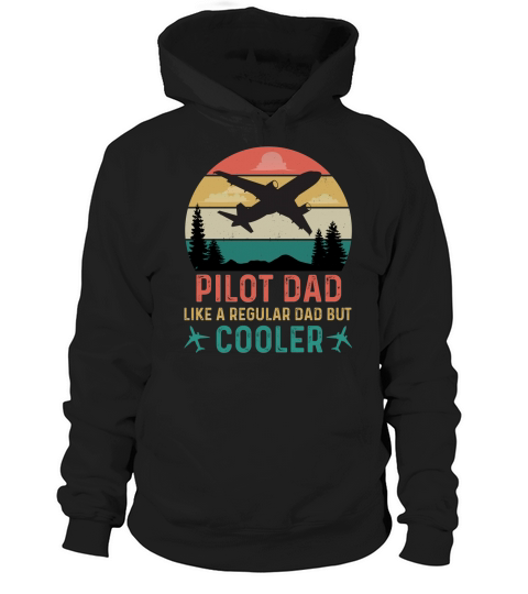 Pilot Dad Like A Regular Dad But Cooler T Shirt Design (1) Hoodie Unisex