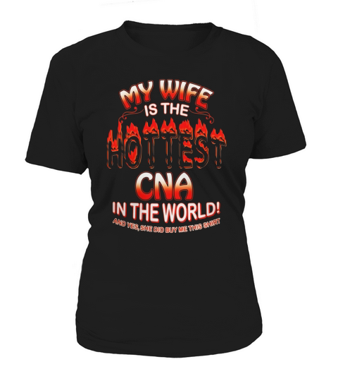 My Wife Is The Hottest CNA In The World T-shirt Women's T-Shirt