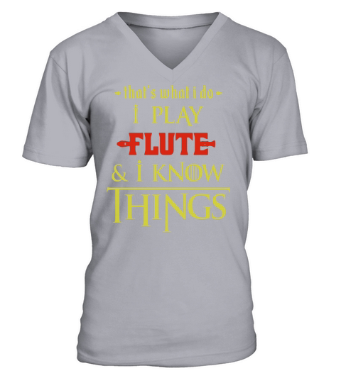 Funny Musical Instrument T-shirt I Play Flute I Know Things V-Neck T-shirt