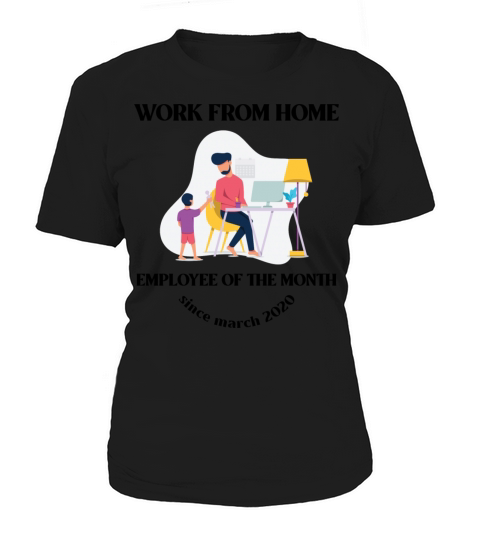 Work From home - Employee of the month Women's T-Shirt