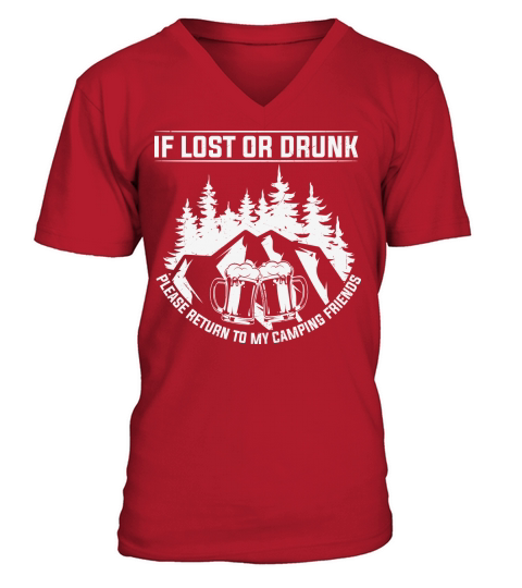 If lost or drunk please return to my camping friends V-Neck T-shirt
