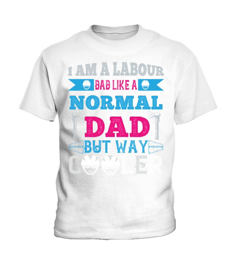 I am a labour dad like a normal dad but way cooler Kids T-Shirt