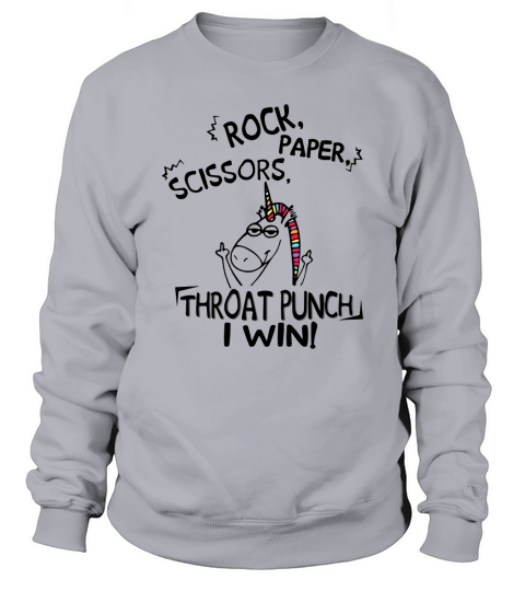 Unicorn rock paper scissors throat punch i win Sweatshirt Unisex