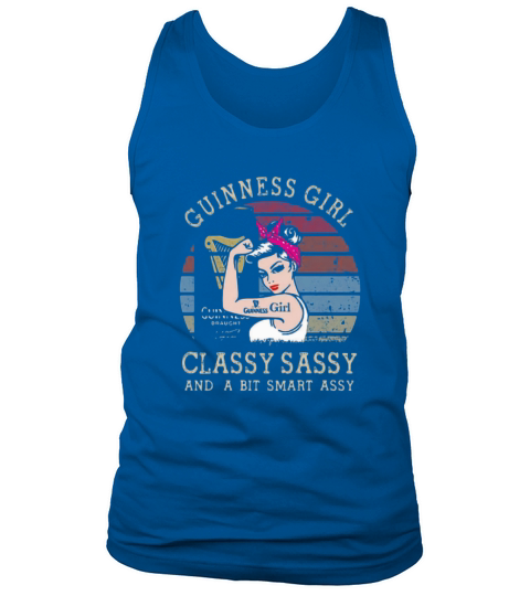 Strong Guinness girl classy sassy and a bit smart assy vintage shirt Tank Top Unisex
