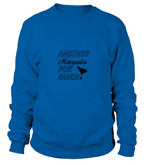another margirta por favor Sweatshirt Unisex