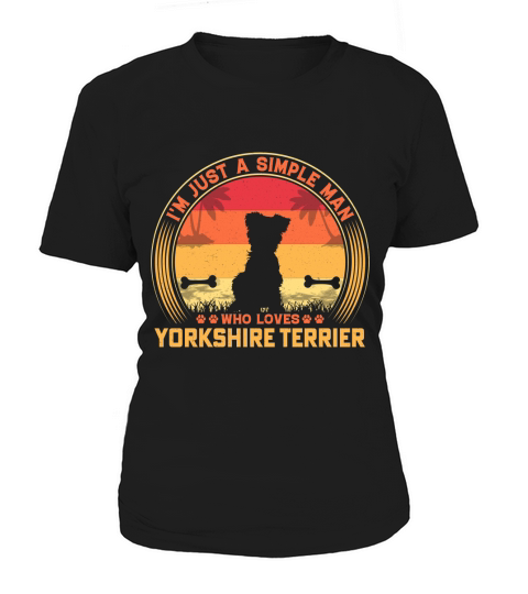 Im just a simple man who loves Yorkshire terrier Women's T-Shirt