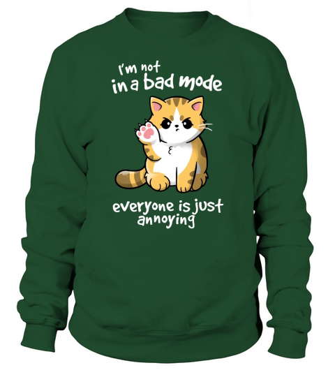 Im Not In A Bad Mood Everyone Is Just Annoying Cat Sweatshirt Unisex