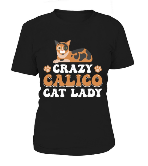 Crazy Calico Lady Cat Kitten Pet Kitty Animal Women's T-Shirt