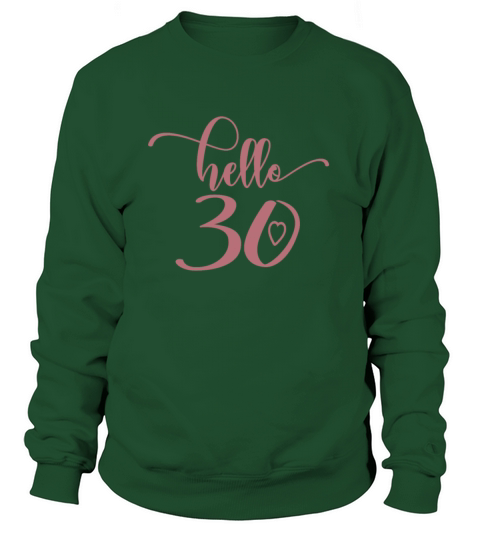 Hello 30 - Happy 30th Birthday Gift For Women Sweatshirt Unisex